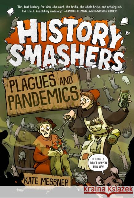 History Smashers: Plagues and Pandemics Kate Messner Falynn Koch 9780593120415 Random House Books for Young Readers
