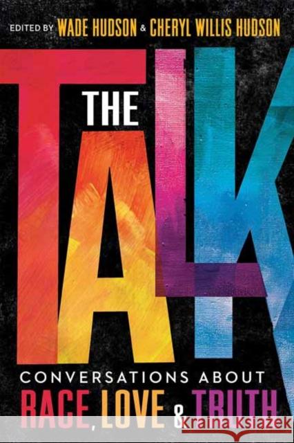 The Talk: Conversations about Race, Love and Truth Cheryl Willis Hudson 9780593121641 Random House USA Inc