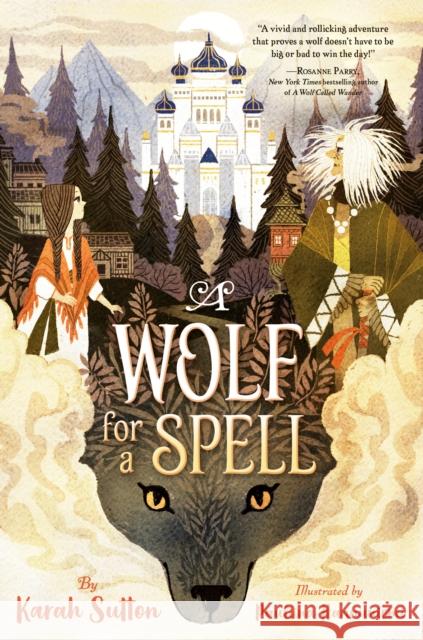 Wolf for a Spell Karah Sutton 9780593121658 Alfred A. Knopf Books for Young Readers
