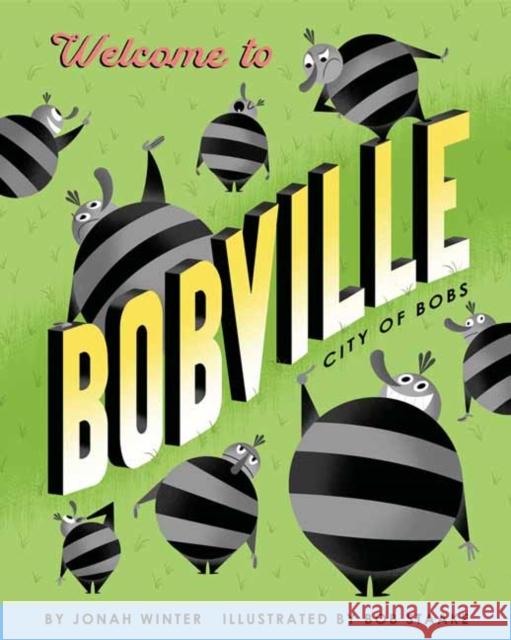 Welcome to Bobville Jonah Winter 9780593122723 Schwartz & Wade Books