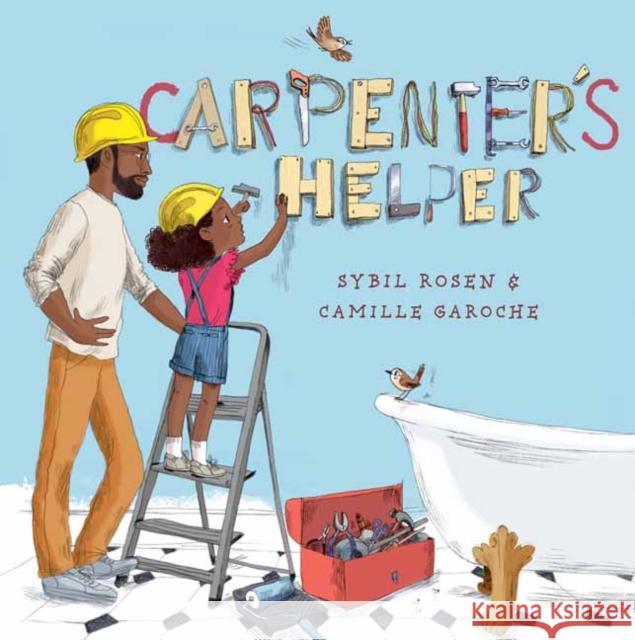 Carpenter's Helper Sybil Rosen Camille Garoche 9780593123201