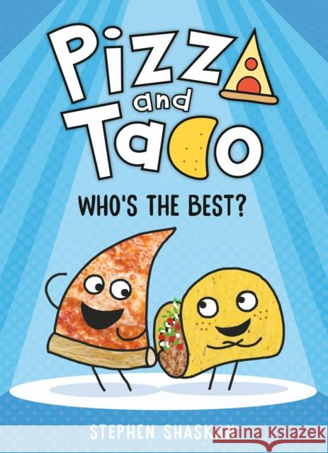 Pizza and Taco: Who's the Best? Stephen Shaskan 9780593123317 Random House USA Inc