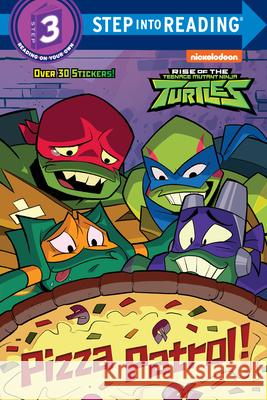 Pizza Patrol! (Rise of the Teenage Mutant Ninja Turtles) Christy Webster Patrick Spaziante 9780593123720