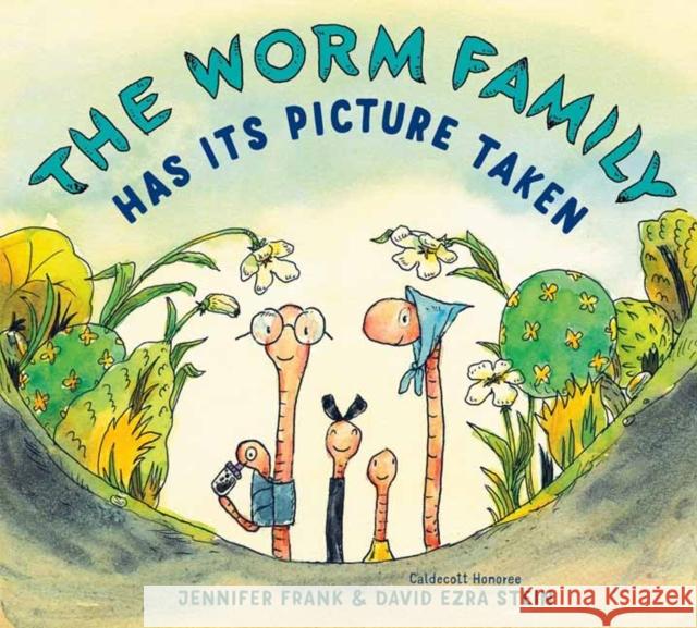 The Worm Family Has Its Picture Taken Jennifer Frank David Ezra Stein 9780593124789 Anne Schwartz Books