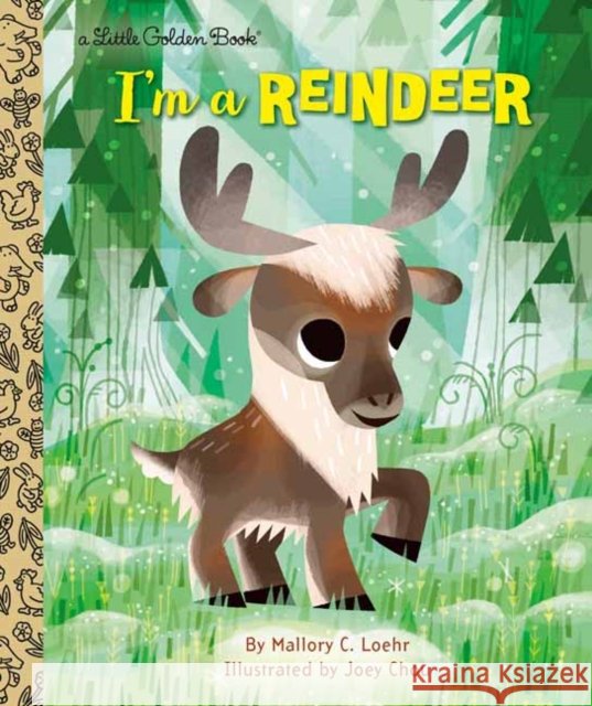 I'm a Reindeer Mallory Loehr Joey Chou 9780593125618 Golden Books