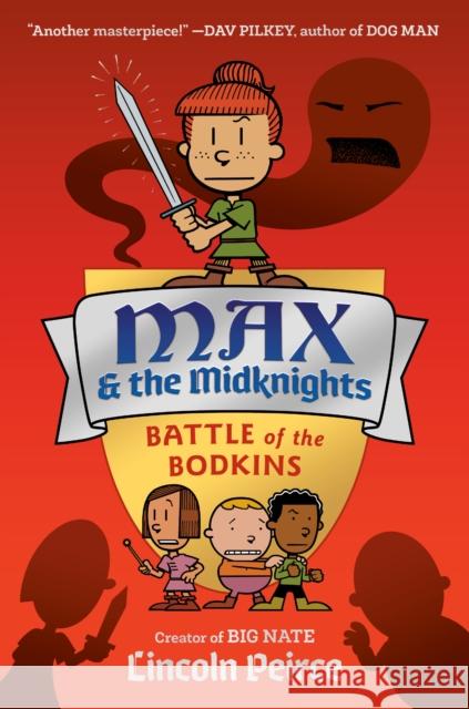 Max and the Midknights: Battle of the Bodkins Lincoln Peirce 9780593125908