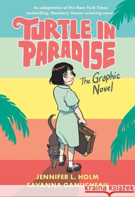 Turtle in Paradise: The Graphic Novel Jennifer L. Holm Savanna Ganucheau 9780593126301 Random House Graphic