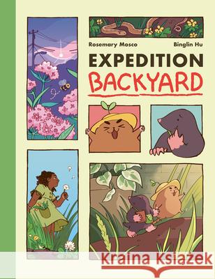 Expedition Backyard: Exploring Nature from Country to City (a Graphic Novel) Rosemary Mosco Binglin Hu 9780593127353 Random House Graphic