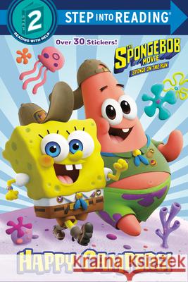The Spongebob Movie: Sponge on the Run: Happy Campers! (Spongebob Squarepants) Lewman, David 9780593127544 Random House Books for Young Readers