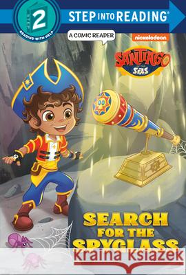 Search for the Spyglass! (Santiago of the Seas) Melissa Lagonegro Random House 9780593127902 Random House Books for Young Readers