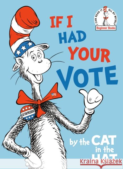 If I Had Your Vote--by the Cat in the Hat Random House 9780593127971 Random House Books for Young Readers