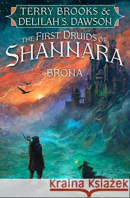 Brona: The First Druids of Shannara Delilah S. Dawson 9780593129838 Del Rey Books