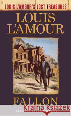 Fallon (Louis l'Amour's Lost Treasures) Louis L'Amour 9780593129906 Bantam