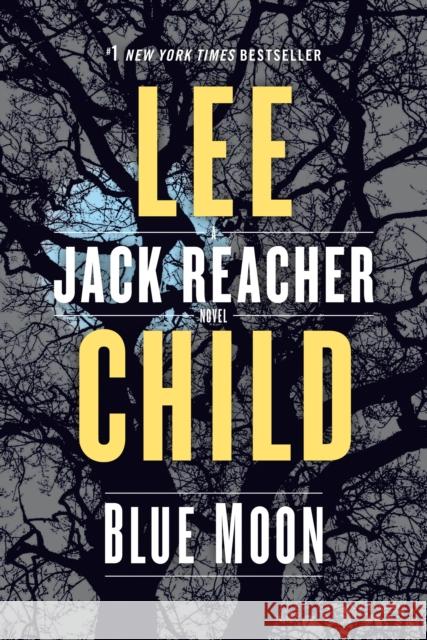 Blue Moon: A Jack Reacher Novel Lee Child 9780593129999 Bantam