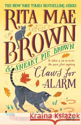 Claws for Alarm: A Mrs. Murphy Mystery Rita Mae Brown 9780593130117 Bantam
