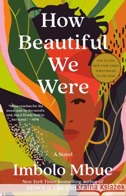 How Beautiful We Were: A Novel Imbolo Mbue 9780593132449 Random House Trade
