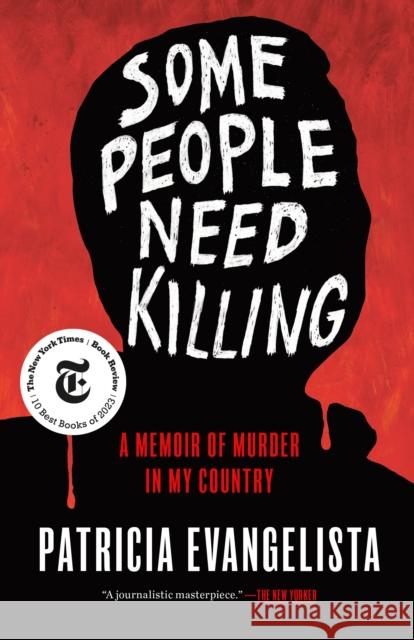 Some People Need Killing: A Memoir of Murder in My Country Patricia Evangelista 9780593133149 Random House Trade