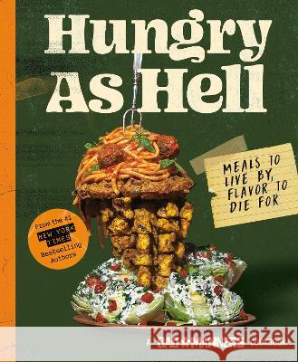 Bad Manners: Hungry as Hell: Meals to Live By, Flavor to Die for Bad Manners                              Michelle Davis Matt Holloway 9780593135129 Rodale Books