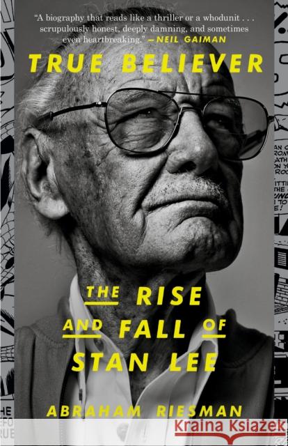 True Believer: The Rise and Fall of Stan Lee Abraham Riesman 9780593135730 Crown Publishing Group (NY)