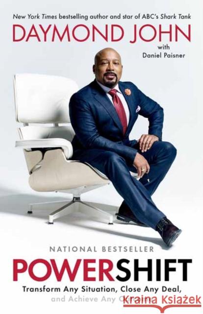 Powershift: Transform Any Situation, Close Any Deal, and Achieve Any Outcome Daymond John Daniel Paisner 9780593136256