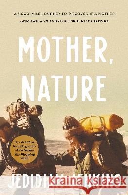 Mother, Nature Jedidiah Jenkins 9780593137260 Convergent Books