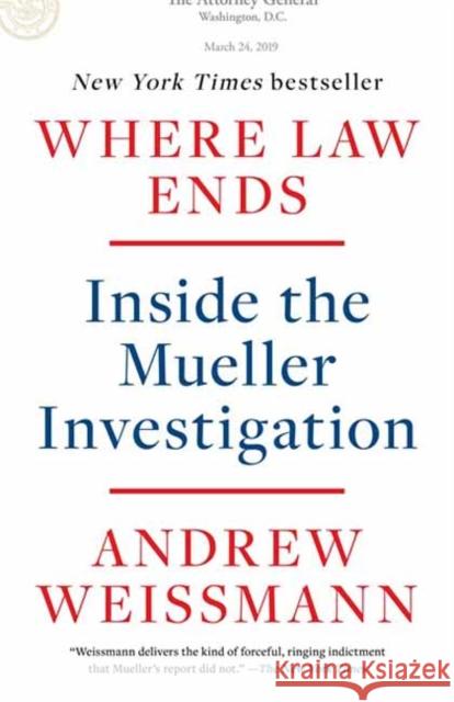 Where Law Ends: Inside the Mueller Investigation Andrew Weissmann 9780593138595