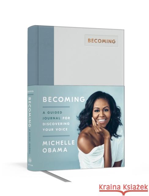 Becoming: A Guided Journal for Discovering Your Voice Random House 9780593139127 Clarkson Potter Publishers