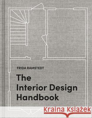 The Interior Design Handbook: Furnish, Decorate, and Style Your Space Frida Ramstedt Mia Olofsson 9780593139318 Clarkson Potter Publishers