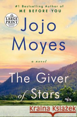 The Giver of Stars Jojo Moyes 9780593152263 Random House Large Print Publishing