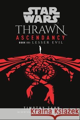 Star Wars: Thrawn Ascendancy (Book III: Lesser Evil) Timothy Zahn 9780593158340 Del Rey Books