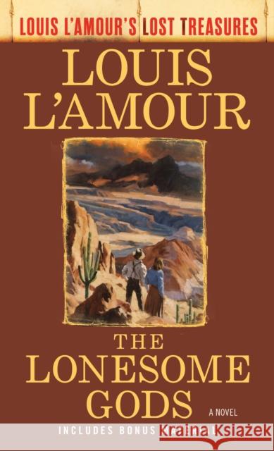 The Lonesome Gods (Louis L'Amour's Lost Treasures): A Novel Louis L'Amour 9780593158609 Bantam