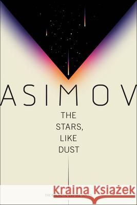 The Stars, Like Dust Isaac Asimov 9780593160015 Del Rey Books