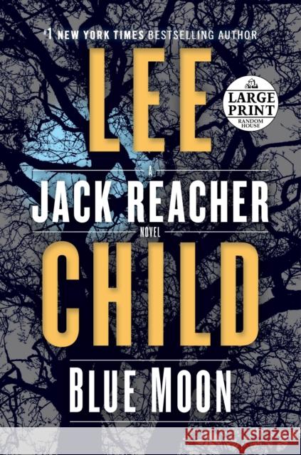 Blue Moon: A Jack Reacher Novel Lee Child 9780593168158 Random House Large Print Publishing