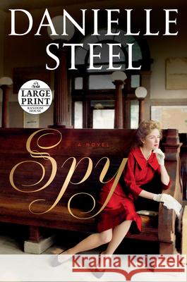 Spy Danielle Steel 9780593168189 Random House Large Print Publishing