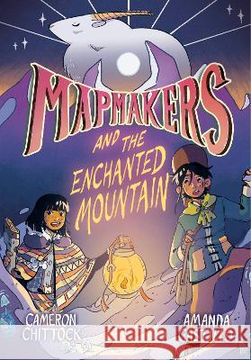 Mapmakers and the Enchanted Mountain: (A Graphic Novel) Cameron Chittock Amanda Castillo 9780593172926 Random House Graphic