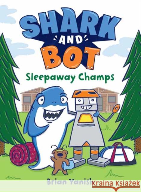 Shark and Bot #2: Sleepaway Champs Brian Yanish 9780593173381 Random House Books for Young Readers