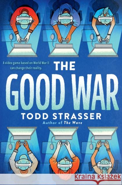 The Good War Todd Strasser 9780593173657 Random House USA Inc