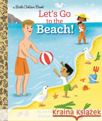 Let's Go to the Beach! Lori Haskins Houran Nila Aye 9780593174623 Golden Books