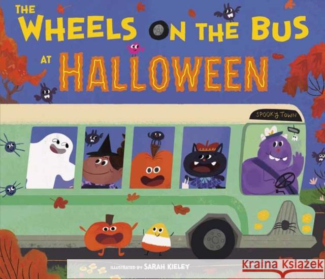 The Wheels on the Bus at Halloween Sarah Kieley 9780593174883 Random House USA Inc