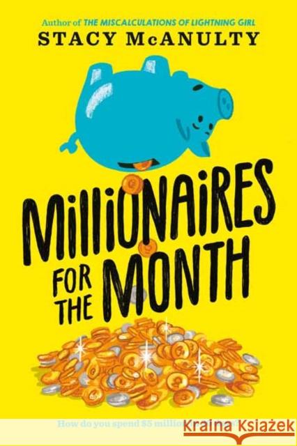 Millionaires for the Month Stacy McAnulty 9780593175255 Random House Books for Young Readers