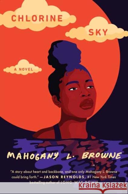Chlorine Sky: A Novel Mahogany L. Browne 9780593176429