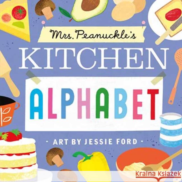 Mrs. Peanuckle's Kitchen Alphabet Mrs Peanuckle                            Jessie Ford 9780593178195 Rodale Kids