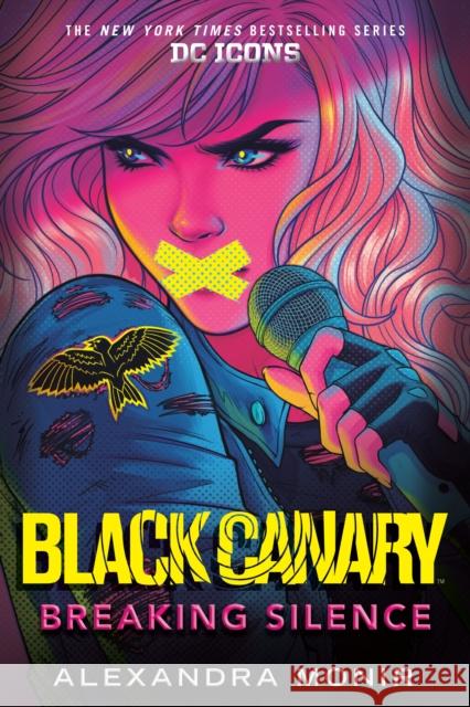Black Canary: Breaking Silence Alexandra Monir 9780593178348 Random House USA Inc