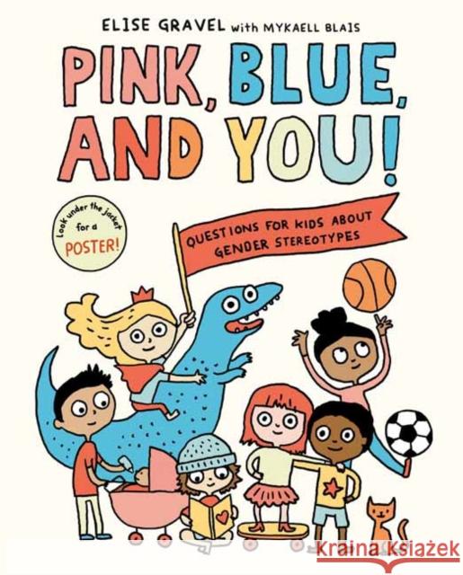 Pink, Blue, and You!: Questions for Kids about Gender Stereotypes Elise Gravel Mykaell Blais 9780593178638 Random House USA Inc