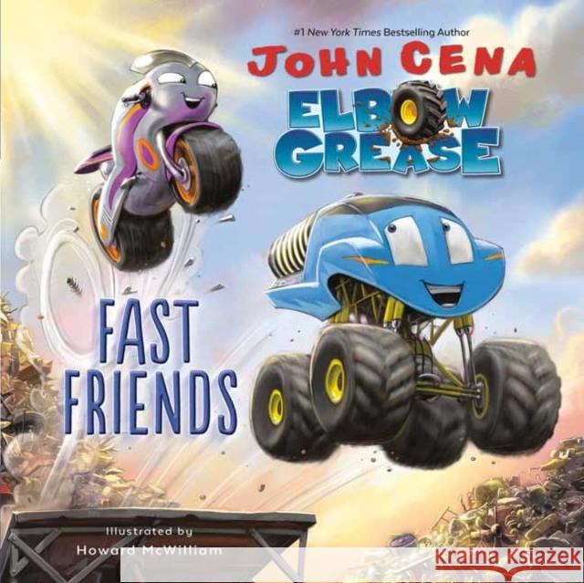 Elbow Grease: Fast Friends John Cena Howard McWilliam 9780593179345