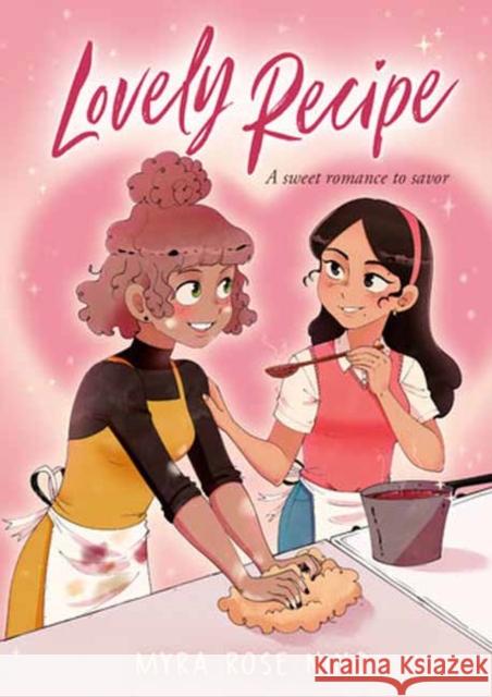 Lovely Recipe: (A Graphic Novel) Myra Rose Nino 9780593180587 Random House Graphic