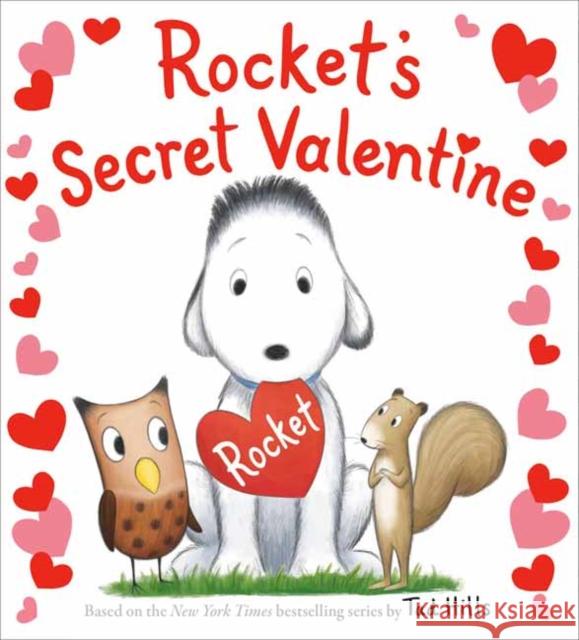 Rocket's Secret Valentine Tad Hills 9780593181331