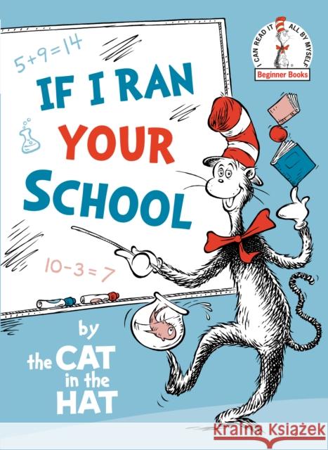 If I Ran Your School-By the Cat in the Hat Random House 9780593181461