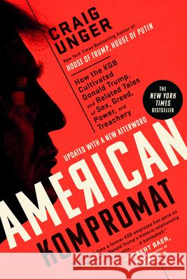 American Kompromat: How the KGB Cultivated Donald Trump, and Related Tales of Sex, Greed, Power, and Treachery Craig Unger 9780593182543 Dutton Books