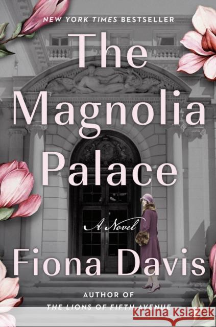 The Magnolia Palace: A Novel Fiona Davis 9780593184011